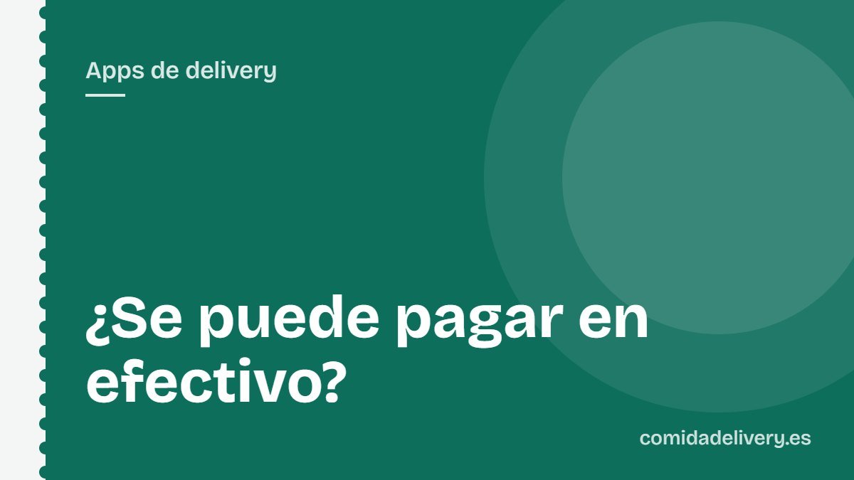 ¿Se puede pagar en efectivo?